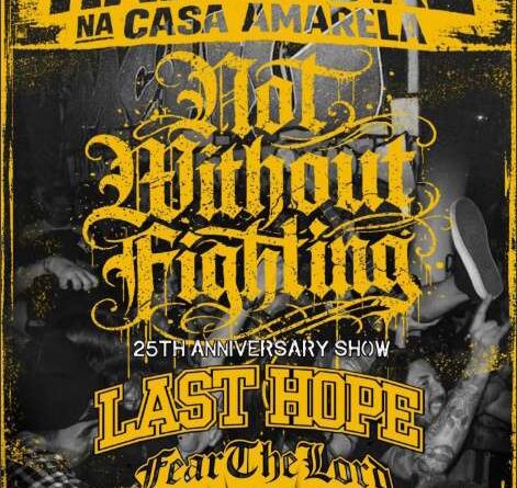 Hardcore Na Casa Amarela: Celebrar 25 Anos Not Without Fighting